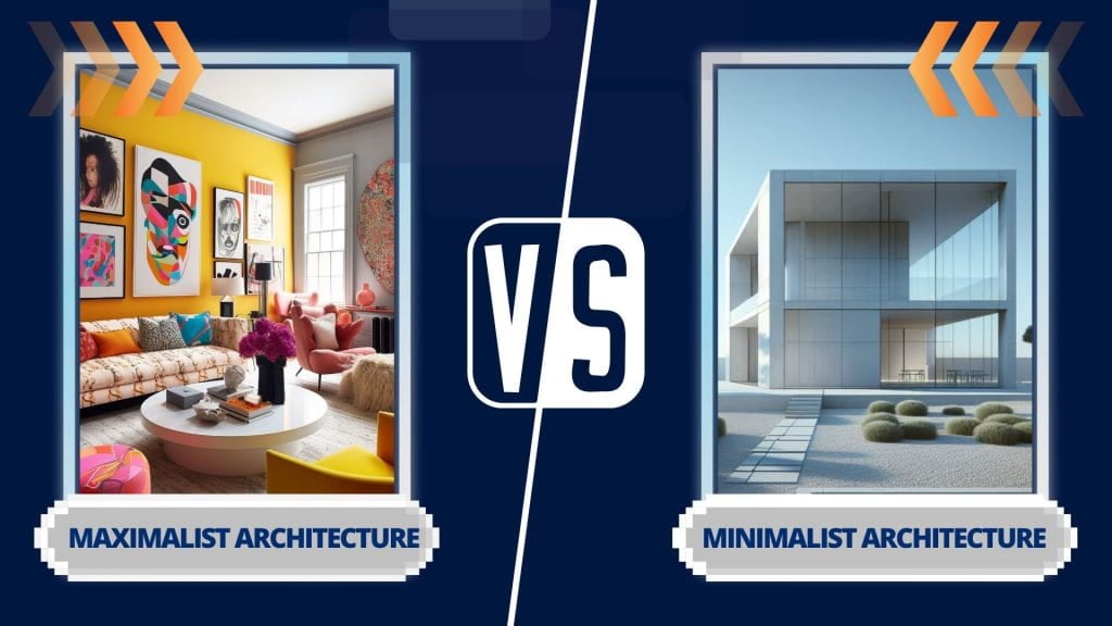 Maximalist vs Minimalist Architecture